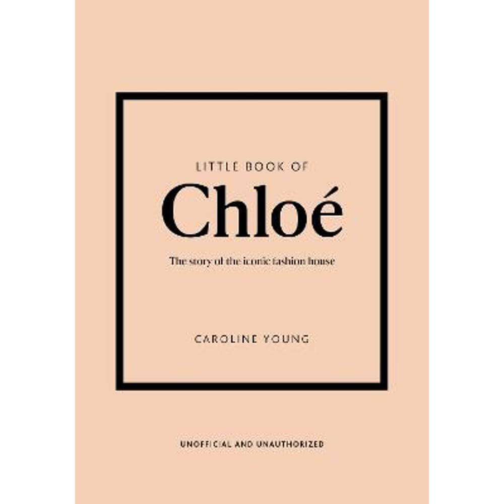 Little Book of Chloe: The story of the iconic brand (Hardback) - Caroline Young